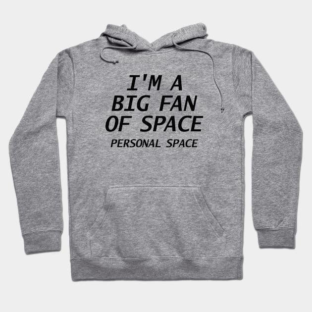 Big Fan Of Personal Space Hoodie by VectorPlanet